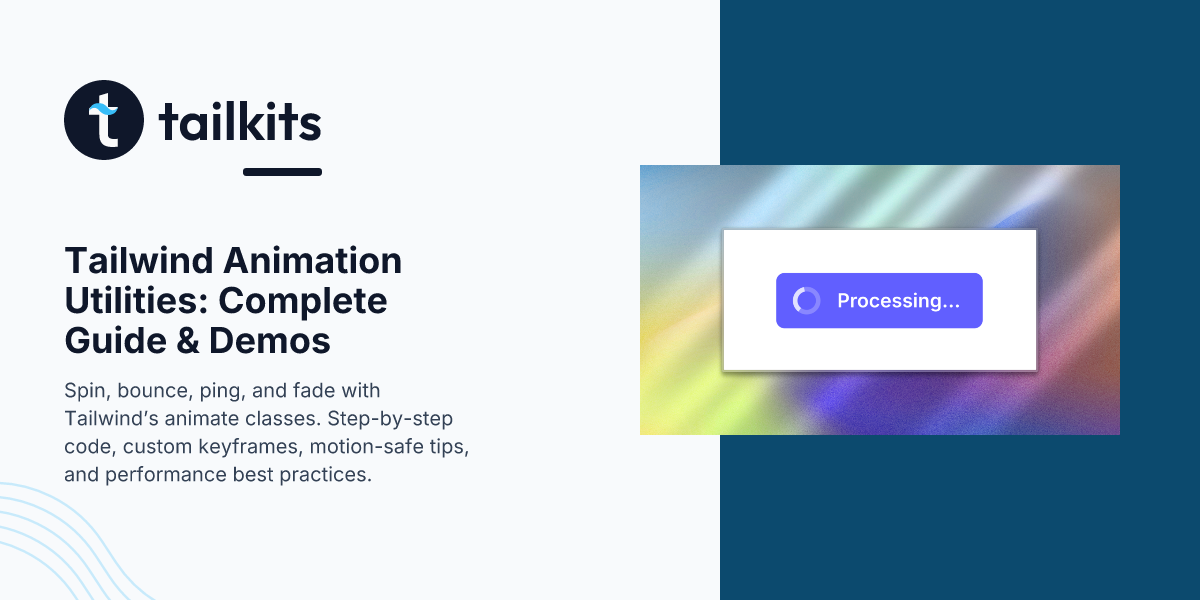 Tailwind Animation Utilities: Complete Guide & Demos | Tailkits