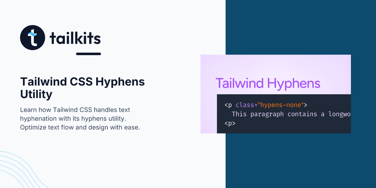 Tailwind CSS Hyphens Utility | Tailkits