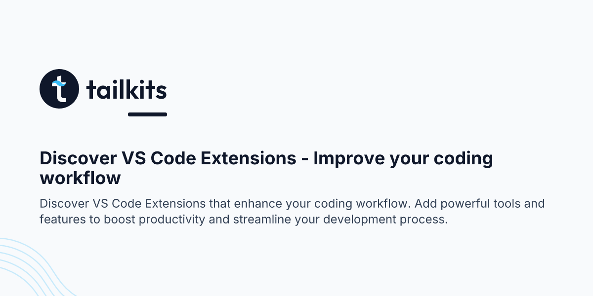 Discover VS Code Extensions - Improve your coding workflow | Tailkits