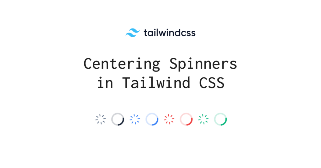 Centering Spinners in Tailwind CSS