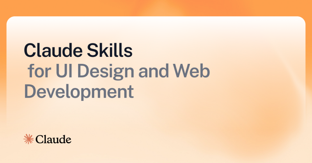 How Claude Skills Improve Your Frontend Workflow