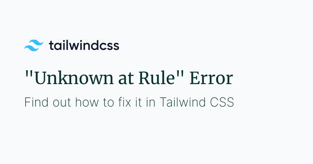 How to Fix "Unknown at Rule" Error in Tailwind CSS