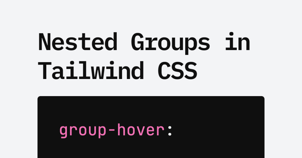 Nested Groups in Tailwind CSS