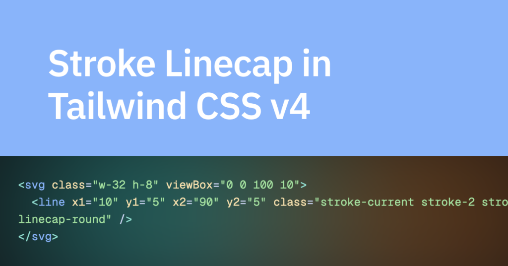 Tailwind CSS v4: Stroke Linecap Explained