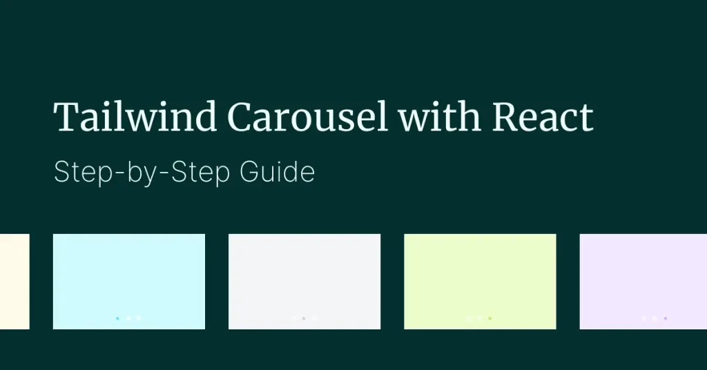 Tailwind CSS Carousel with React: A Step-by-Step Guide