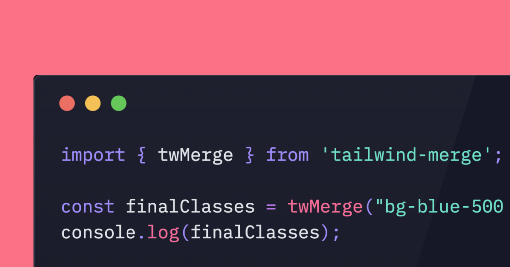 Resolve Tailwind CSS Class Conflicts Using tailwind-merge