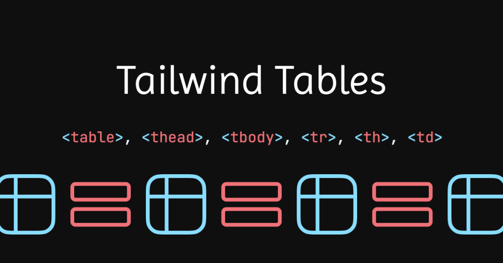 Building Responsive Tables with Tailwind CSS